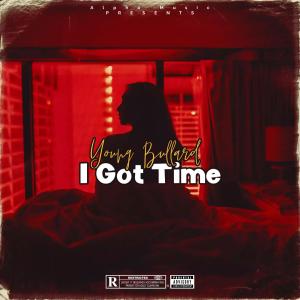 Album I Got Time (Explicit) from Young Bullard