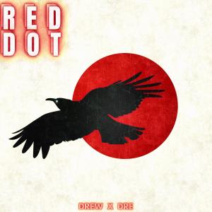 收聽A98Drew的RED DOT (feat. Southsiide Dre) (Explicit)歌詞歌曲