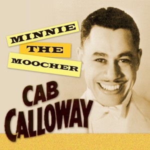 收聽Cab Calloway的Minnie The Moocher歌詞歌曲