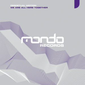 收聽Perpetual Motion的We Are All Here Together (Dub Mix)歌詞歌曲