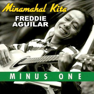 Freddie Aguilar的專輯Minamahal Kita (Minus One)