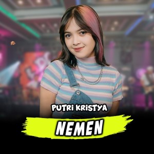 Dengarkan Nemen lagu dari Putri Kristya dengan lirik