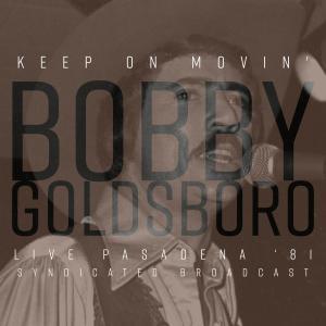 Bobby Goldsboro的專輯Keep On Movin' (Live Pasadena '81)