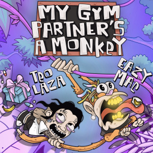 My Gym Partner's a Monkey (Explicit) dari Eazy Mac