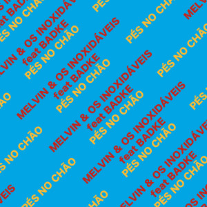 Listen to Pés no Chão song with lyrics from Melvin
