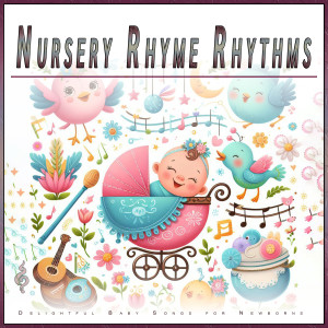 Harper Zen的專輯Nursery Rhyme Rhythms: Delightful Baby Songs for Newborns
