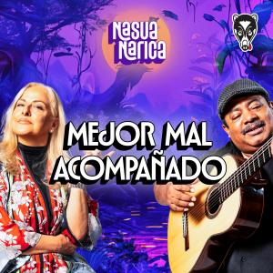 Nasua Narica的專輯Mejor Mal Acompañado