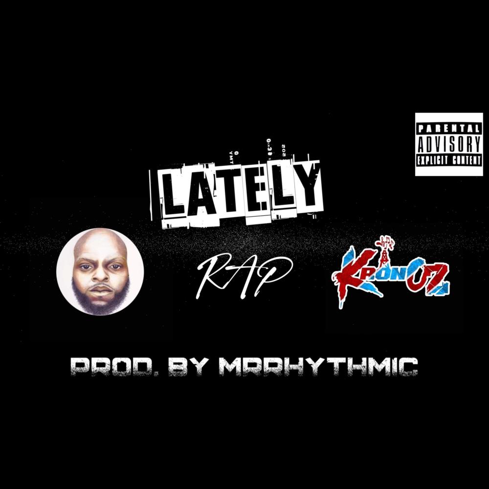 Lately (feat. Jumpin' Joe The Rapper & KronOz) (Explicit)