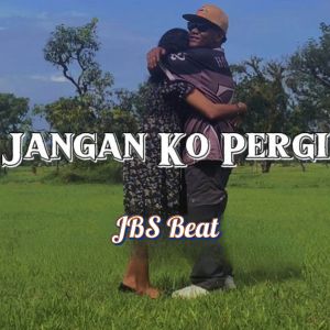 JBS Beat的专辑Jangan Ko Pergi