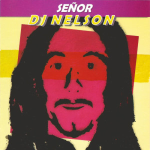 DJ Nelson (AR)的專輯Señor Dj Nelson