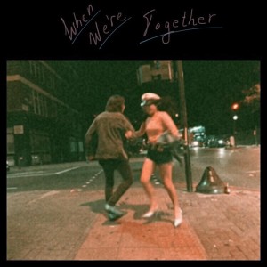 收聽Wild Wheat的When We're Together (Radio Edit)歌詞歌曲