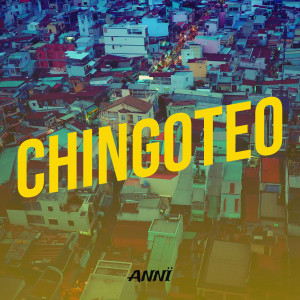 Listen to Chingoteo (Explicit) song with lyrics from Anni