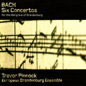 อัลบัม Bach: Six Concertos for the Margrave of Brandenburg ศิลปิน European Brandenburg Ensemble