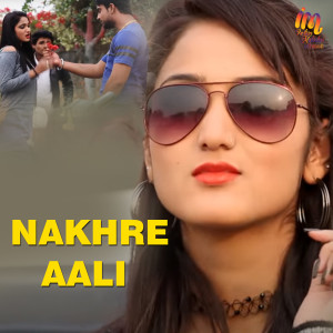 Listen to Nakhre Aali song with lyrics from Sanjay Chaddha