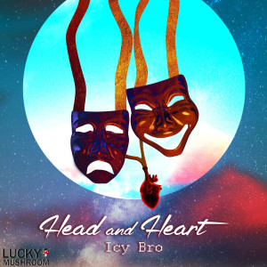 Listen to Head and Heart song with lyrics from Icy Bro