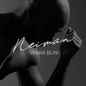 Listen to Waka Bun song with lyrics from Neiman