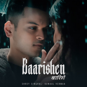 Listen to Baarishen song with lyrics from Shrey Singhal