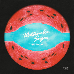 ดาวน์โหลดและฟังเพลง Watermelon Sugar พร้อมเนื้อเพลงจาก The Maine
