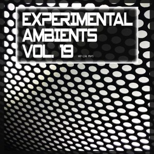 Various Artists的專輯Experimental Ambients, Vol. 19