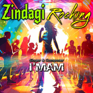 Listen to Zindagi Rocking song with lyrics from I'MAM