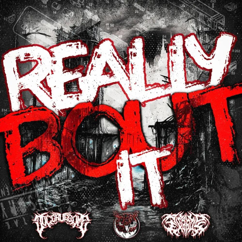 REALLY BOUT IT (feat. DOC GRUESOME & APOLLO EXODUS) (Explicit)