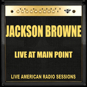 Jackson Browne的专辑Live At Main Point