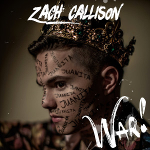 收聽Zach Callison的War!歌詞歌曲