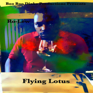 收聽Ro-Lew的Flying Lotus (Explicit)歌詞歌曲