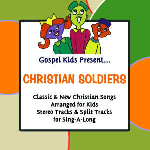 Gospel Kids的專輯Gospel Kids Present Christian Soldiers