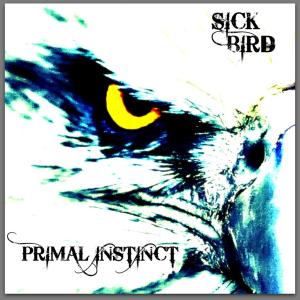 Album Primal Instinct (Explicit) from Sick Bird