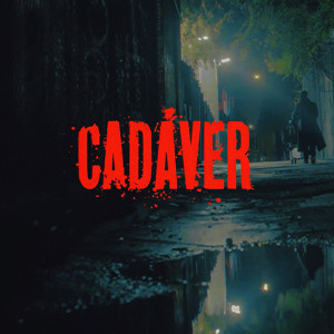 ดาวน์โหลดและฟังเพลง CADÁVER พร้อมเนื้อเพลงจาก Lil Supa
