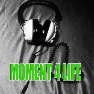 ดาวน์โหลดและฟังเพลง Moment 4 life พร้อมเนื้อเพลงจาก Unknown Artists