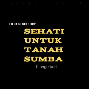 ดาวน์โหลดและฟังเพลง Sehati untuk tanah sumba พร้อมเนื้อเพลงจาก Piter Rendra TRP