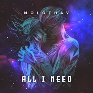 ดาวน์โหลดและฟังเพลง All I Need พร้อมเนื้อเพลงจาก Molothav