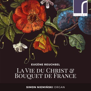 Simon Nieminski的專輯Eugène Reuchsel: La Vie du Christ & Bouquet de France