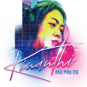 Listen to Aku Mau Itu song with lyrics from Kinanthi