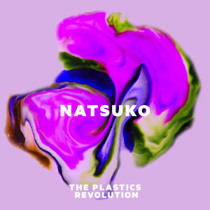 Album Natsuko from The Plastics Revolution