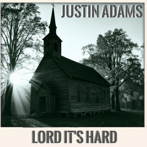 Justin Adams的專輯Lord It's Hard