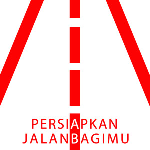 Dengarkan Persiapkan Jalan BagiMu lagu dari Kak Sugeng dengan lirik