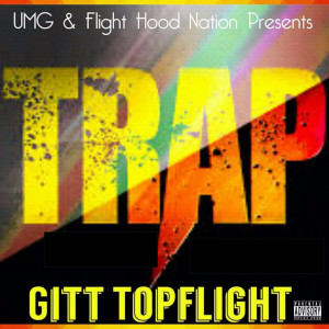 收聽Gitt Topflight的Trap (Explicit)歌詞歌曲