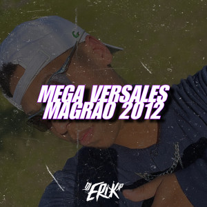 DJ Erik JP的专辑MEGA VERSALES - MAGRÃO 2012