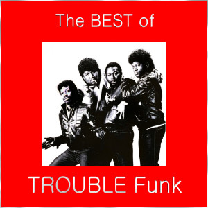 收聽Trouble Funk的Go-Go Lady歌詞歌曲