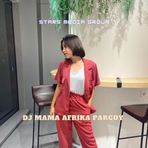 MAMA AFRIKA PARGOY (Remix)