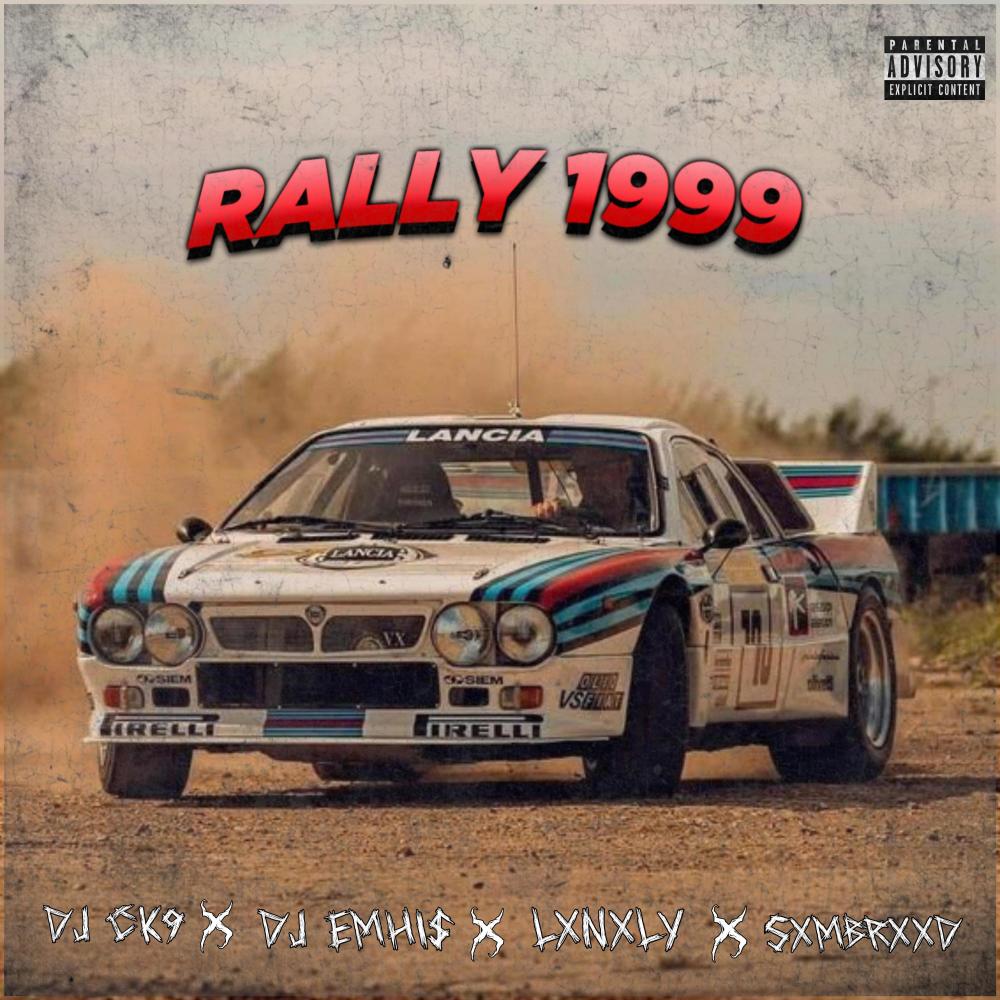 RALLY 1999 (feat. DJ EMHI$, LXNXLY & SXMBRXXD)