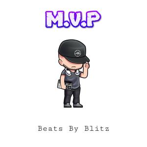 ดาวน์โหลดและฟังเพลง MVP (Beats By Blitz) พร้อมเนื้อเพลงจาก Jay Blitz