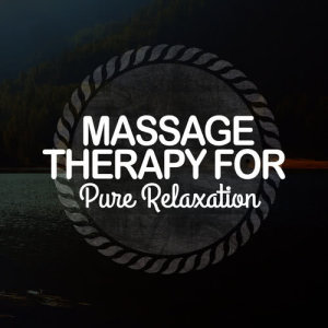 Album Massage Therapy for Pure Relaxation from Massage Therapy Relaxation