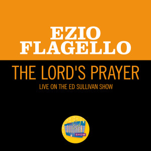 Ezio Flagello的專輯The Lord's Prayer (Live On The Ed Sullivan Show, June 6, 1954)
