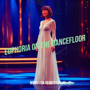 Dengarkan Euphoria on the Dancefloor lagu dari Mona Lisa Heartfelt dengan lirik