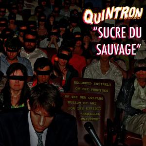 อัลบัม Sucre Du Sauvage ศิลปิน Quintron