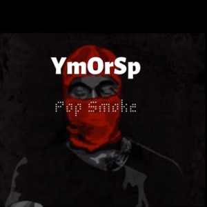Listen to Pop Smoke (Explicit) song with lyrics from YmOrSp